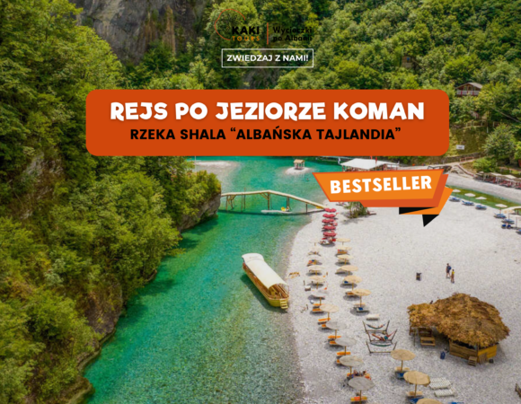 Rejs Jezioro Koman i Rzeka Shala - wycieczki z Kaki Tours