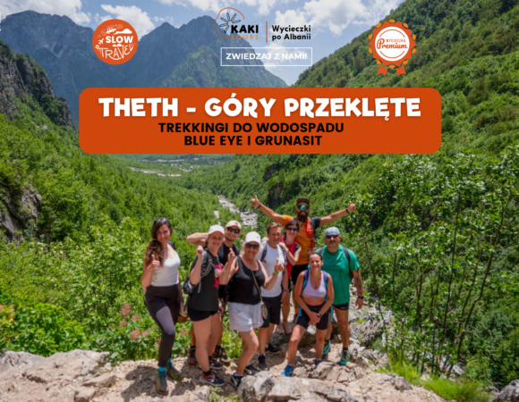Theth – wycieczki dla aktywnych po Górach Przeklętych z Kaki Tours