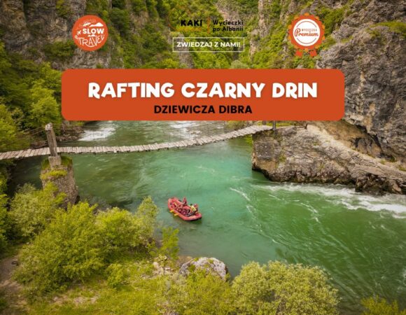 Rafting Czarny Drin Dziewicza Dibra- wycieczki z Kaki Tours