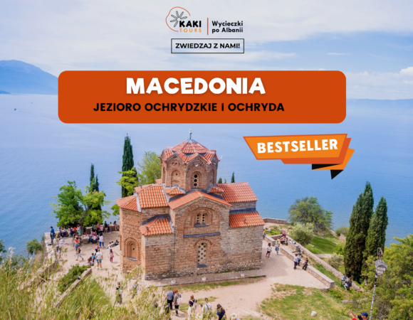 Jezioro Ochrydzkie i Ochryda w Macedonii - wycieczki fakultatywne z Kaki Tours